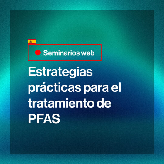 Estrategias prácticas para el tratamiento de los PFAS y el cumplimiento normativo - Puragen